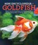 Mini Encyclopedia of Goldfish: Expert Practical Guidance on Keeping Goldfish...