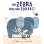 The Zebra Who Ran Too Fast - Hardcover NEW Jenni Desmond(A 2014-07-03