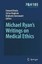 NEW Michael Ryan's Writings on Medical Ethics