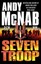 Seven Troop by Andy McNab.