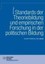 Standards der Theoriebildung und empirischen Forschung in der politischen Bildun
