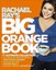 Rachael Ray's Big Orange Book by Rachael Ray.