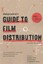 The Independent's Guide to Film Distribution by Erin Trahan, Michele Meek,...