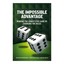 The Impossible Advantage: Winning the Competitive Game - Hardcover NEW W rdema
