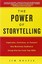 The Power of Storytelling: Captivate, Convince, or Convert Any Business Audience