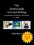 The Smart Guide to Grant Writing, 2nd Edition: For Individuals, Small Businesses