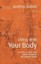 Living With Your Body: Health, Illness and Understanding the Human Being by...