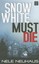 NEW Snow White Must Die by Nele Neuhaus