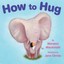 How to Hug by Maryann MacDonald (English) Hardcover Book Free Shipping!