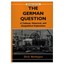The German Question: A Cultural, Historical, and Geopolitical Exploration Dirk V
