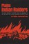 Plains Indian Raiders: The Final Phases of Warfare from the Arkansas to the Red
