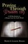 Praying Through Psalm 119: A 22 Day Journey to a Deeper Love for God's Word...