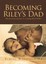 NEW Becoming Riley's Dad by Samuel Wakefield III