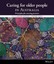 Caring for Older People in Australia: Principles for Nursing Practice.