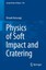 Katsuragi, Hiroaki: Soft Impact Mechanics and Cratering, Taschenbuch