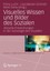 Visuelles Wissen und Bilder des Sozialen Wissen, Kommunikation und Gesellschaft