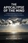 The Apocalypse of the Mind: Transforming Ego Into Stillness of Consciousness.