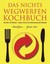 Das Nichts Wegwerfen Kochbuch