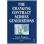 The Changing Contract Across Generations Bengtson, Vern L./ Achenbaum, W. Andrew