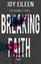 NEW Breaking Faith by Eileen Joy BOOK (Paperback / softback) Free P&H