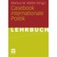Casebook Internationale Politik Herausgeber: Müller, Markus M.; Müller, Markus M