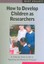 How to Develop Children as Researchers: A Step-by-step Guide to Teaching the...
