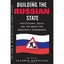 Building The Russian State: Institutional Crisis And The Quest For Democratic Go