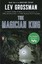 The Magician King by Lev Grossman.