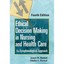 Ethical Decision Making in Nursing and Health Care: The Symphonological Approach