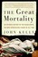 The Great Mortality: An Intimate History of the Black Death, the Most...
