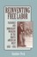 NEW Reinventing Free Labor by Gunther Peck BOOK (Paperback) Free P&H