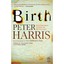 Birth: The Conspiracy to Stop the '94 Election Harris, Peter