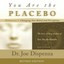 You Are the Placebo Meditation 2 -- Revised Edition: Changing One Belief and