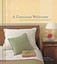 A Gracious Welcome: Etiquette and Ideas for Entertaining Houseguests by Amy Nebe
