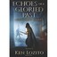 Echoes of a Gloried Past: Book Two of the Safanarion Order Ken Lozito