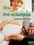 Pre-eclampsia: Etiology and Clinical Practice by Fiona Lyall.