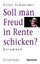Schneider, Peter: Soll man Freud in Rente schicken?