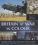 Britain at War in Colour: Unique Images of Britain in the Second World War by...