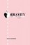 Gravity Vs. the Girl by Riley Noehren.