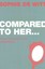 Compared to Her... How to Experience True Contentment 9781908762429