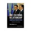 The EU-China Relationship: European Perspectives: A Manual for Policy Makers...
