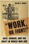 Work or Fight!: Race, Gender, and the Draft in World War One by Gerald E. Shenk