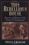 NEW This Rebellious House: American History and the Truth of Christianity