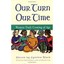 Our Turn, Our Time: Women Truly Coming of Age Black, Cynthia (Editor)/ Baldwin,