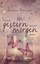Wenn gestern unser morgen wäre von Kristina Moninger (Buch) NEU