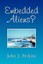 Embedded Aliens? by Perkins, John J. -Paperback