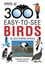 300 Easy-to-See Birds in Southern Africa by Chevonne Reynolds, Nicholas Tye...