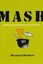 MASH: A Novel about Three Army Doctors by Richard Hooker.