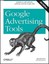 Google Advertising Tools: Cashing in with AdSense, AdWords, and the Google...
