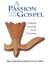 A Passion for the Gospel: Confessing Jesus Christ for the 21st Century by...